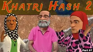 Khatri Hash 2 | Part 67 | Kashmiri Drama | Kashur Circus