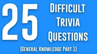 25 Difficult Trivia Questions: Trivia Questions Read Out Loud (General Knowledge Pub Quiz) Part 1