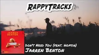 Jarren Benton - Don't Need You (feat. Hopsin)