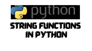 String Functions in Python-How to change the case of strings python-Python tutorial for beginners