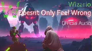 Wizario - Doesn't Only Feel Wrong (Experimental Slap House)