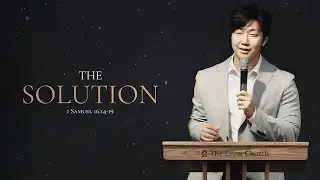 The Solution | Pastor Dae Kwon | August 4, 2024