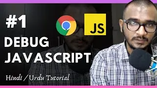 #1 - Basic of JavaScript Debugging in Chrome Dev Tools - Javascript Hindi / Urdu Tutorial