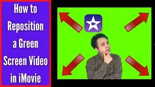 How To Reposition/Move Your Green Screen Video On iMovie - iPad, iPhone, iPod Touch | 2022 Edition