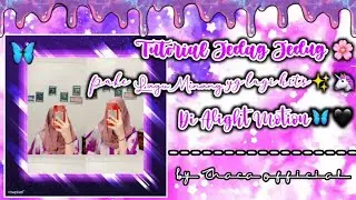 Tutorial Jedag Jedug Pake Lagu Minang yg lagi hits🦄💜 