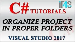 C# Tutorial - How to Organize Visual Studio Project in Folders (Professional)
