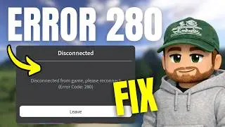 How To Fix Error Code 280 On Roblox - Step By Step Guide