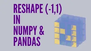 What does numpy reshape(-1 1) mean?