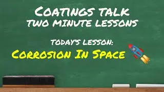 Two Minute Lessons: Corrosion In Space