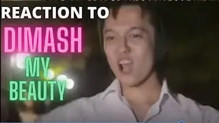 REACTION to DIMASH  - My Beauty (Rare video)