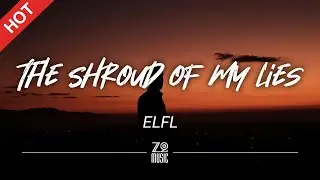 ELFL - The Shroud of My Lies [Lyrics / HD]