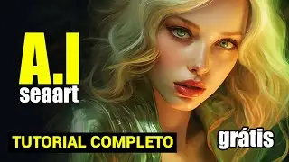 INTELIGÊNCIA ARTIFICIAL SEAART A.I - Tutorial Grátis completo - Como criar do ZERO ou usando MODELOS