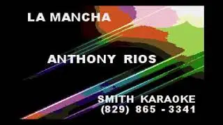 ANTHONY RIOS       LA MANCHA full karaoke
