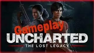 Uncharted The Lost Legacy Gameplay!!! PS4