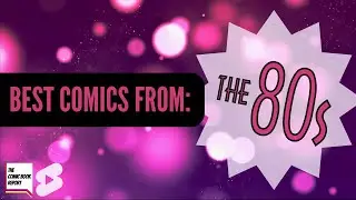 BEST COMICS FROM THE 80s