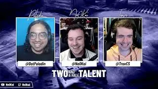 TWO AND A HALF TALENT - EWC PREDICTIONS, BLAST GROUPS, ROSTERMANIA - Featuring Travcs & PaladinCS2
