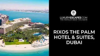 Rixos The Palm Hotel & Suites, Dubai