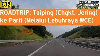 ROADTRIP: Taiping (Changkat Jering) ke Parit (Melalui Lebuhraya WCE)