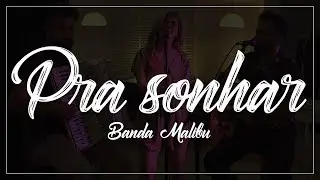 Pra Sonhar - (Marcelo Jeneci) - Banda Malibu
