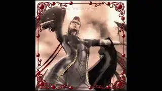 Bayonetta edit because I want 