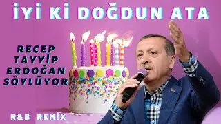 İyi ki Doğdun ATA  |  Recep Tayyip Erdoğan REMİX - İsme Özel Doğum Günü Şarkısı