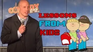 Lessons from Kids - Brian Kiley Comedy Time