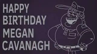 Happy Birthday Megan Cavanagh
