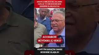 #SONDAKİKA ACI HABERİ BÜYÜKKILIÇ VERDİ. SELE KAPILAN VATANDAŞIN CANSIZ BEDENİNE ULAŞILDI!