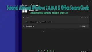 TUTORIAL AKTIVASI WINDOWS 7,8,10,11 & OFFICE SEMUA VERSI SECARA GRATIS 100%