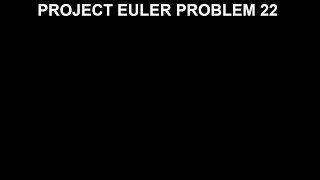 Project Euler Problem 22: Solution