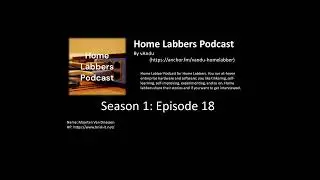 Home Labbers Podcast Ep. 18. Maarten Van Driessen