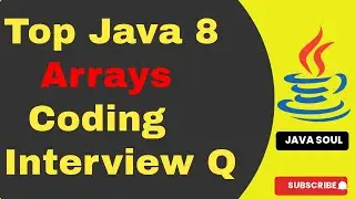 Java 8 Arrays Programming interview questions | Java 8 Arrays Coding interview questions | JavaSoul