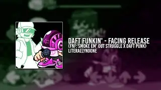 Daft Funkin' - Facing Release (FNF: Smoke Em' Out Struggle - Release x Daft Punk - Face to Face)