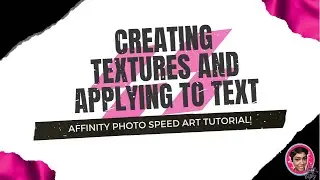 CREATING TEXTURES AND APPLYING TO TEXT IN AFFINITY PHOTO