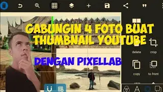 Cara menggabungkan 4 foto menjadi satu bagian dengan pixellab #pixellabtutorial #editfoto