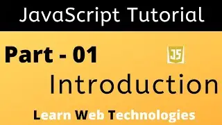 JavaScript Tutorial for Beginners - Part 1 | JavaScript Introduction | Learn Web Technologies