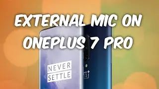 OnePlus 7 Pro | GCam 7.3 | External Microphone