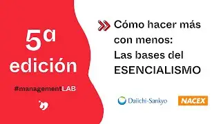 5º #managementLAB: Cómo hacer más con menos: las bases del ESENCIALISMO