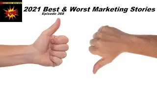 Best & Worst Marketing Stories Of 2021 - Beyond Social Media # 368