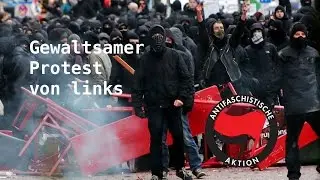 Gewaltsamer Protest von links