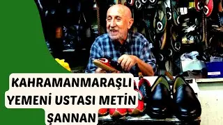 Maraş'ın Asırlık Çınarı Yemeni Ustası Metin Şannan