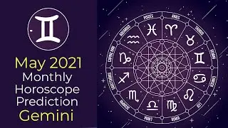May 2021 Gemini Monthly Horoscope Prediction | Gemini Moon Sign Predictions May 2021