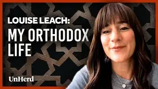 Louise Leach: My journey from secular to Orthodox