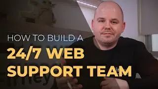 How to build a 24 x 7 web support team