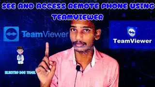 SEE AND ACCESS REMOTE PHONE USING TEAMVIEWER || ELECTRO DOC TAMIL || TAMIL