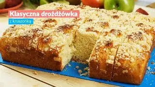 Klasyczna drożdżówka z kruszonką - NAJLEPSZY PRZEPIS