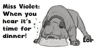 Animation - Miss Violet - When you hear it's time for dinner.