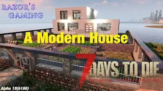7 Days to Die - A Modern House!