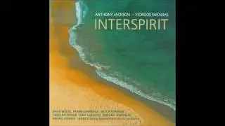 Anthony Jackson, Yiorgos Fakanas - (INTERSPIRIT) - 09 Parhelia
