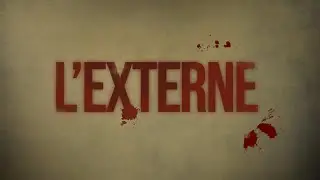L'EXTERNE - LE FILM (2019)